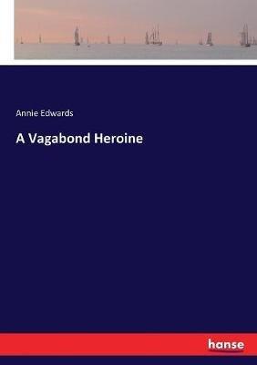 A Vagabond Heroine - Annie Edwards - cover