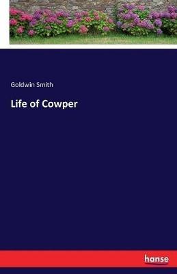 Life of Cowper - Goldwin Smith - cover