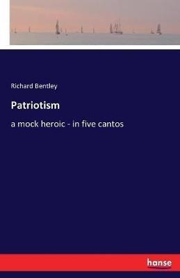 Patriotism: a mock heroic - in five cantos - Richard Bentley - cover