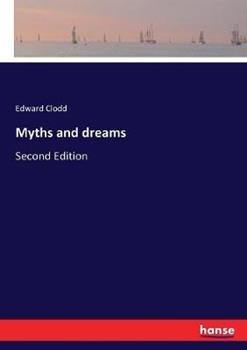 Libro in inglese Myths and dreams: Second Edition  - Edward Clodd