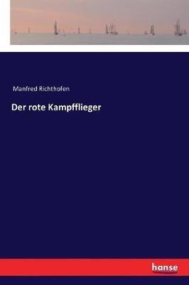 Der rote Kampfflieger - Manfred Richthofen - cover