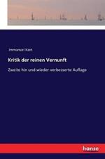 Kritik der reinen Vernunft: Zweite hin und wieder verbesserte Auflage