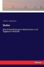 Stufen: Eine Entwickelung in Aphorismen und Tagebuch-Notizen