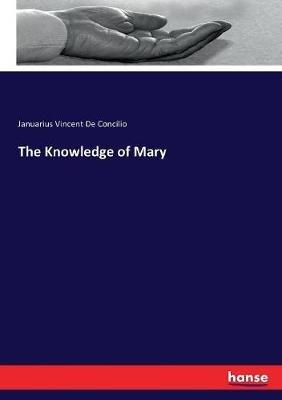 The Knowledge of Mary - Januarius De Concilio - cover