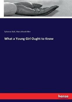 Libro inglese What a Young Girl Ought to Know Sylvanus Stall , Mary Wood-Allen