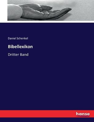 Bibellexikon: Dritter Band - Daniel Schenkel - cover