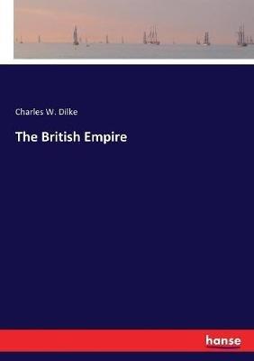 The British Empire - Charles Wentworth Dilke - cover