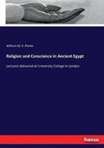 Religion and Conscience in Ancient Egypt: Lectures delivered at University College in London