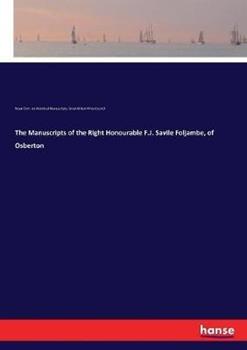 Libro inglese The Manuscripts of the Right Honourable F.J. Savile Foljambe, of Osberton Royal Com on Historical Manuscripts , Great Britain Privy Council