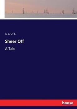Libro in inglese Sheer Off: A Tale  - A L O E