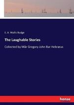 The Laughable Stories: Collected by Mar Gregory John Bar Hebraeus