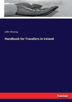 Libro in inglese Handbook for Travellers in Ireland  - John Murray