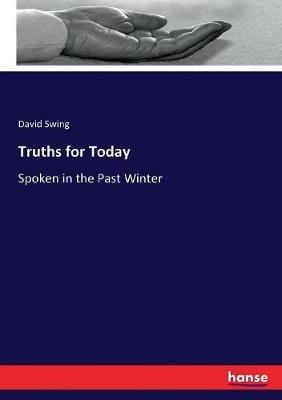 Truths for Today: Spoken in the Past Winter - David Swing - cover