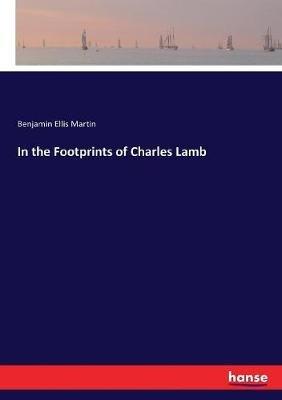 In the Footprints of Charles Lamb - Benjamin Ellis Martin - cover