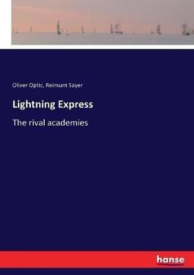 Lightning Express: The rival academies - Oliver Optic,Reimunt Sayer - cover