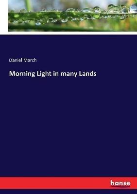 Morning Light in many Lands - Daniel March - cover