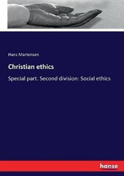 Libro in inglese Christian ethics: Special part. Second division: Social ethics  - Hans Martensen