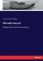 Old wells dug out: Being a third series of sermons
