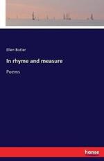 In rhyme and measure: Poems