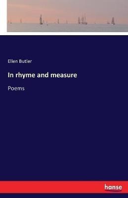 In rhyme and measure: Poems - Ellen Butler - cover