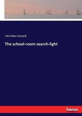 The school-room search-light - John Mac Donald - cover