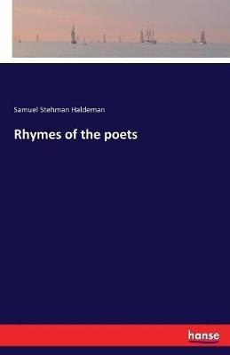 Rhymes of the poets - Samuel Stehman Haldeman - cover