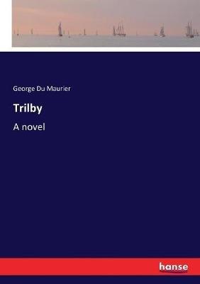 Trilby - George Du Maurier - cover