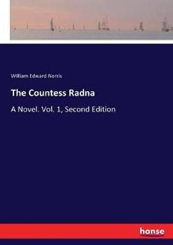 Libro in inglese The Countess Radna: A Novel. Vol. 1, Second Edition  - William Norris