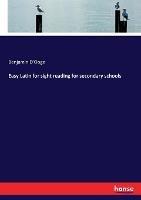 Easy Latin for sight reading for secondary schools - Benjamin D'Ooge - cover
