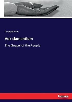 Vox clamantium: The Gospel of the People - Andrew Reid - cover