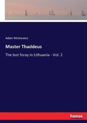 Master Thaddeus: The last foray in Lithuania - Vol. 2 - Adam Mickiewicz - cover