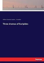 Three dramas of Euripides