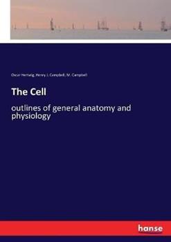 Libro inglese The Cell: outlines of general anatomy and physiology Oscar Hertwig , Henry J Campbell , M Campbell