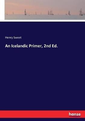 An Icelandic Primer, 2nd Ed. - Henry Sweet - cover