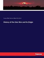 History of the Zulu War and its Origin