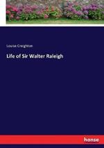 Life of Sir Walter Raleigh