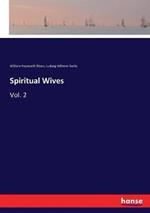 Spiritual Wives: Vol. 2