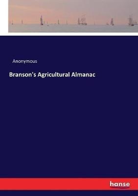 Branson's Agricultural Almanac - Anonymous - cover