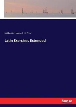 Libro inglese Latin Exercises Extended Nathaniel Howard , H Prior