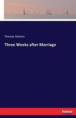 Three Weeks after Marriage
