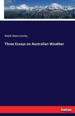 Three Essays on Australian Weather - Ralph Abercromby - cover