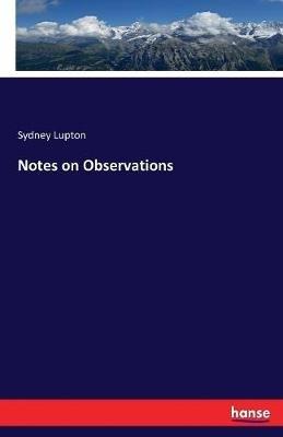 Notes on Observations - Sydney Lupton - cover