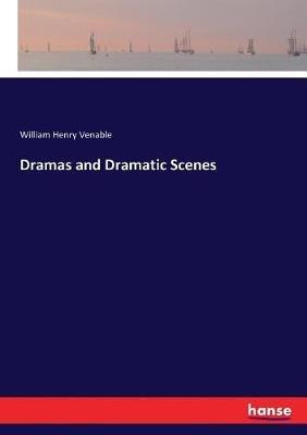 Dramas and Dramatic Scenes - William Henry Venable - cover