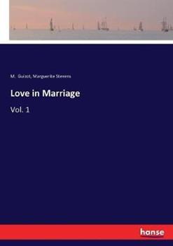 Libro inglese Love in Marriage: Vol. 1 M Guizot , Marguerite Stevens