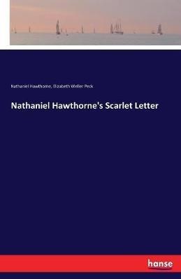 Nathaniel Hawthorne's Scarlet Letter - Nathaniel Hawthorne,Elizabeth Weller Peck - cover