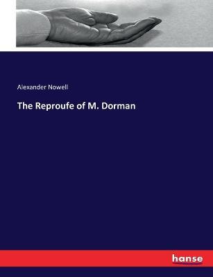 The Reproufe of M. Dorman - Alexander Nowell - cover