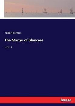 Libro in inglese The Martyr of Glencree: Vol. 3  - Robert Somers