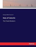 Katy of Catoctin: The Chain-Breakers