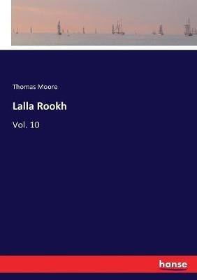 Lalla Rookh: Vol. 10 - Thomas Moore - cover