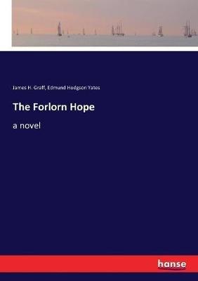 The Forlorn Hope - James H Graff,Edmund Hodgson Yates - cover